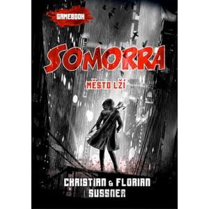 Somorra: Město lží (gamebook) - Sussner Christian, Sussner Florian