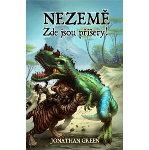 Nezemě: Zde jsou příšery! (gamebook) - Green Jonathan