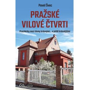 Pražské vilové čtvrti - Procházky mezi domy krásnými… a ještě krásnějšími - Švec Pavel