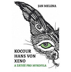 Kocour Hans von Xeno a zátiší pro mykofila - Melena Jan