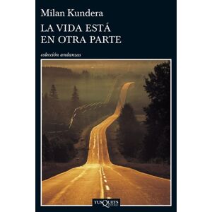 La Vida Esta En Otra Parte - Kundera Milan