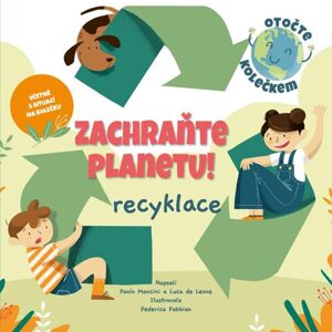 Zachraňte planetu: recyklace - Mancini Paolo