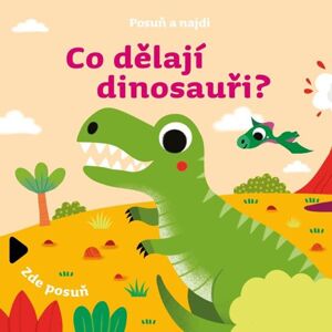 Posuň a najdi: Co dělají dinosauři? - neuveden