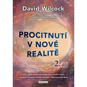 Procitnutí v nové realitě 2. díl - UFO, tajné vesmírné programy, lucidní snění, nanebevstoupení, str - Wilcock David