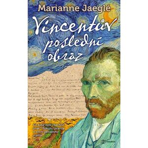 Poslední Vincentův obraz - Jaeglé Marianne