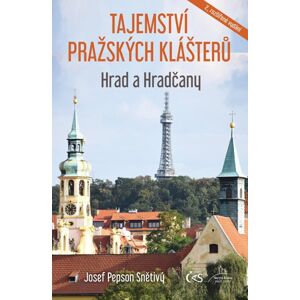 Tajemství pražských klášterů - Hrad a Hradčany (1) - Snětivý Josef Pepson