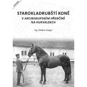 Starokladrubští koně v arcibiskupském - Gregor Dalibor