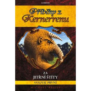 Příběhy z Kernerrenu 1 - Za Jitřní štíty (gamebook) - Reilly Michael