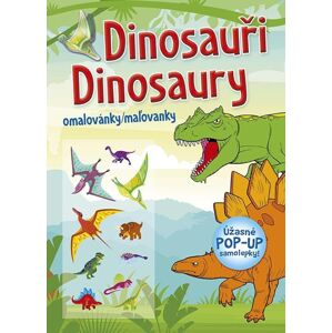Dinosauři / Dinosaury - Omalovánky / Maľovanky (+ úžasné POP-UP samolepky) - neuveden