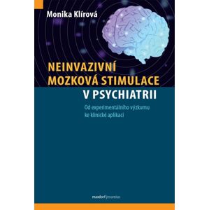 Neinvazivní mozková stimulace v psychiatrii - Klírová Monika