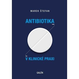 Antibiotika v klinické praxi (1) - Štefan Marek