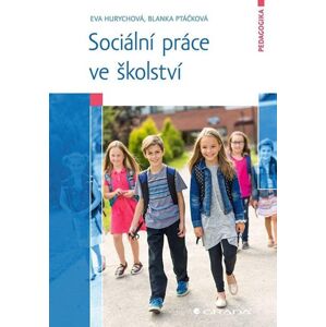 Sociální práce ve školství - Hurychová Eva