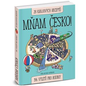 Mňam Česko! 196 výletů pro rodiny / 28 krajových receptů - Mejsnar Slušňáková Petra
