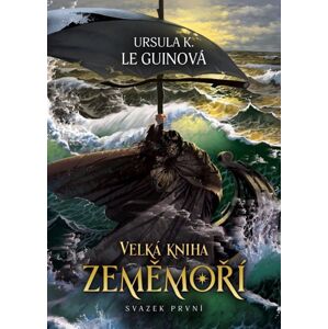 Velká kniha Zeměmoří - svazek první - Le Guinová Ursula K.