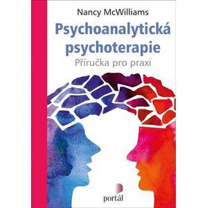 Psychoanalytická psychoterapie - Příručka pro praxi - McWilliams Nancy