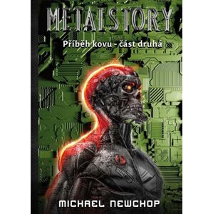 Metalstory - Příběh kovu 2 - Newchop Michael