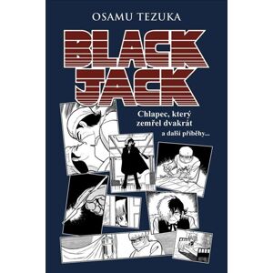 Black Jack: Chlapec, který zemřel dvakrát a další příběhy - Tezuka Osamu
