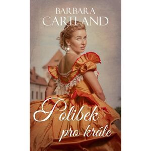 Polibek pro krále - Cartland Barbara