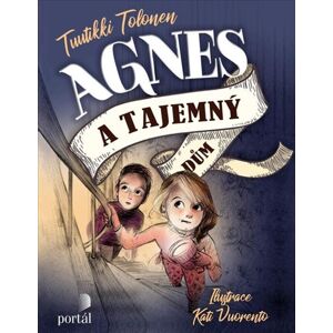 Agnes a tajemný dům - Tolonen Tuutikki