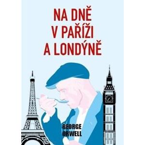 Na dně v Paříží a Londýně - Orwell George