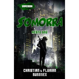 Somorra - Město snů (gamebook) - Sussner Christian, Sussner Florian
