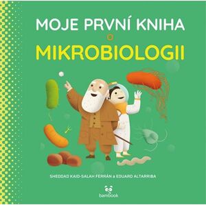 Moje první kniha o mikrobiologii - Ferrón Kaid-Salah Sheddad