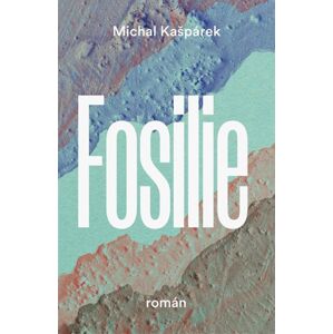 Fosilie - Kašpárek Michal