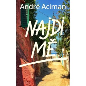 Najdi mě (1) - Aciman André