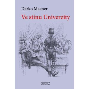 Ve stínu Univerzity - Macner Darko