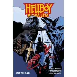 Hellboy Mladá léta - Smrtihrad - Mignola Mike, Sniegoski Thomas E.