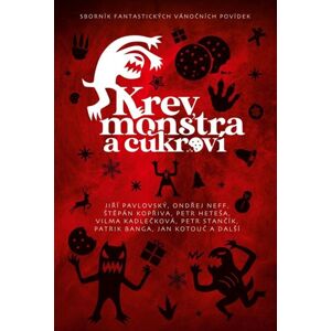 Krev, monstra a cukroví - Sborník fantastických vánočních povídek - Brožovský Petr