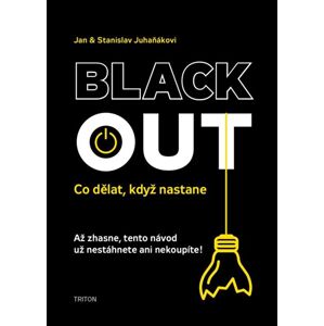 Blackout - Co dělat, když nastane - Juhaňák Jan, Juhaňák Stanislav