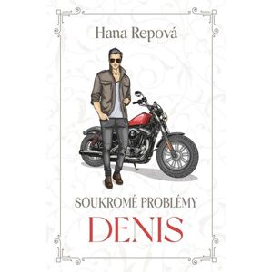 Soukromé problémy 3 - Denis - Repová Hana