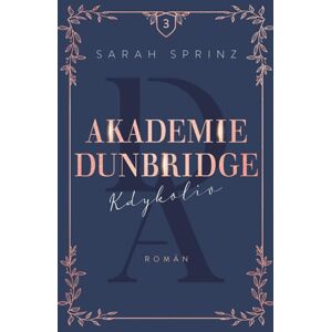 Akademie Dunbridge 3 - Kdykoliv - Sprinz Sarah