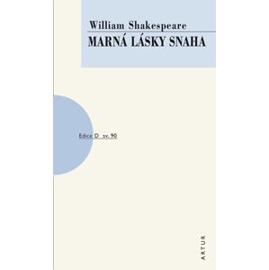 Marná lásky snaha - Shakespeare William