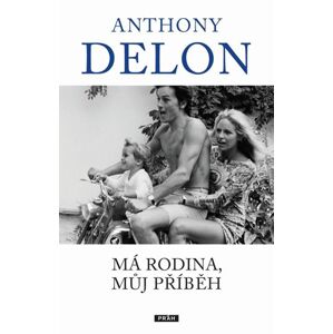 Má rodina, můj příběh - Delon Anthony