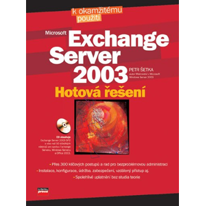 Exchange Server 2003 - hotová řešení + CD - Petr Šetka
