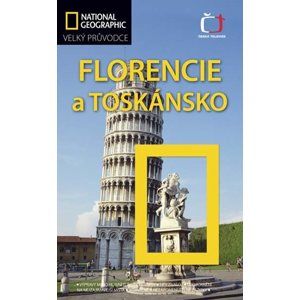 Florencie a Toskánsko - velký průvodce National Geographic /Itálie/ - Jepsom Tim
