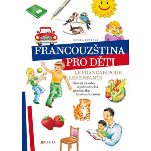Francouzština pro děti / Le francais pour les enfants - Fiřtová Lenka