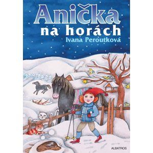 Anička na horách - Ivana Peroutková, Eva Mastníková