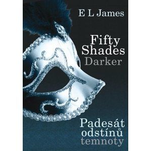Fifty Shades Darker Padesát odstínů temnoty - E L James