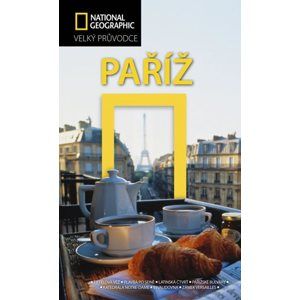 Paříž - Velký průvodce National Geographic - Lisa Davidson, Elizabeth Ayre, Heidi Ellison