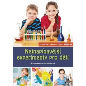 Nejnapínavější experimenty pro děti - Martina Rüter, Kerstin Landwehr