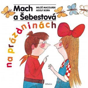 Mach a Šebestová na prázdninách - Miloš Macourek, Adolf Born
