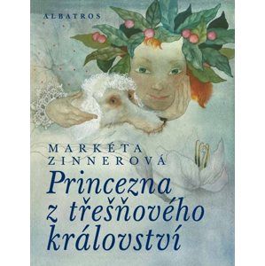 Princezna z třešňového království - Markéta Zinnerová, Marina Richterová