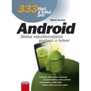 333 tipů a triků pro Android - Martin Herodek