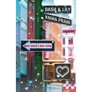 Dash & Lily - Kniha přání - Rachel Cohnová, David Levithan
