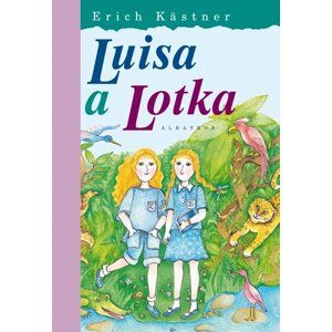 Luisa a Lotka - Eva Mastníková, Erich Kästner