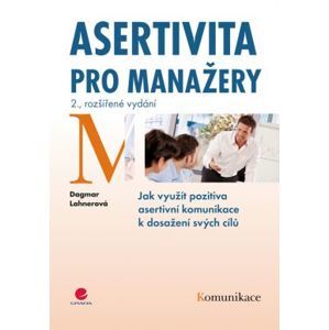 Asertivita pro manažery, 2. vydání - Lahnerová Dagmar