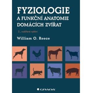 Fyziologie a funknční anatomie domácích zvířat - Reece William O.